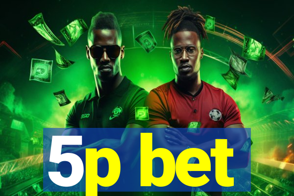 5p bet